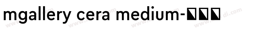 mgallery cera medium字体转换
